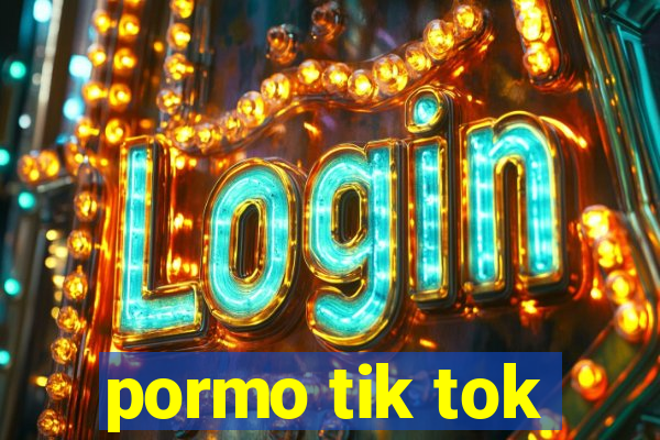 pormo tik tok
